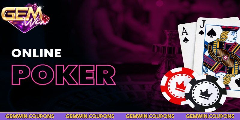 Poker Gemwin - Cách Chơi Và Chiến Thuật Thắng Lớn 1 Thông tin cơ bản về chủ đề poker Gemwin
