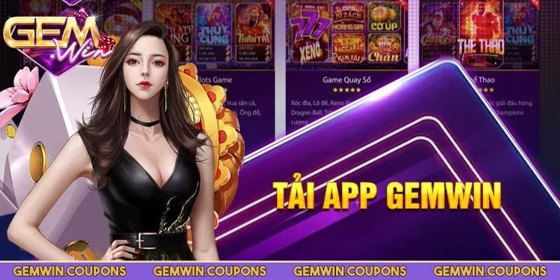 Tải App gemwin 3 Ưu điểm lớn khi tải ứng dụng cổng game
